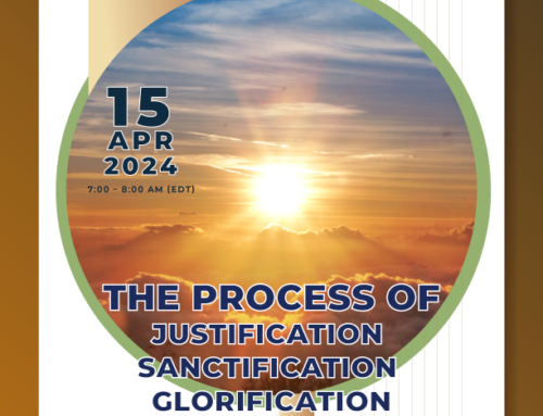 Q&A Session – The Process of Justification, Sanctification, Glorification,Part 1
